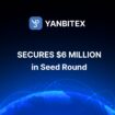 In this article, Our main concern is to focus on How the Yanbitex Makes Waves in Crypto: Secures $6 Million in Seed Funding.